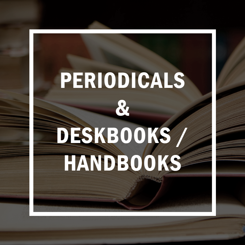 Periodicals & Deskbooks / Handbooks